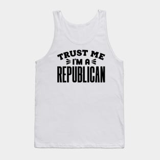 Trust Me, I'm a Republican Tank Top